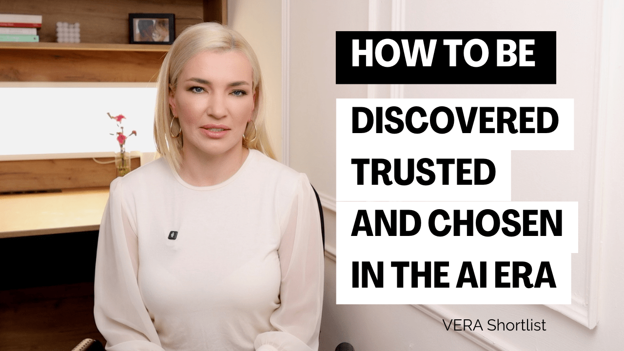 Portrait of a woman in a minimal office setting next to a bold black-and-white graphic that reads “How to Be Discovered, Trusted and Chosen in the AI Era” — visual from the VERA Shortlist video series